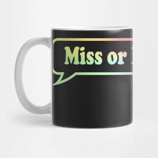 Miss or Mrs? Dr. Mug